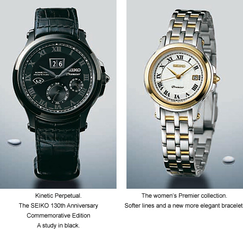 Kinetic perpetual. the seiko 130th anniversary commemorative edition a study in black. the women’s premier collection. softer lines and a new more elegant bracelet.